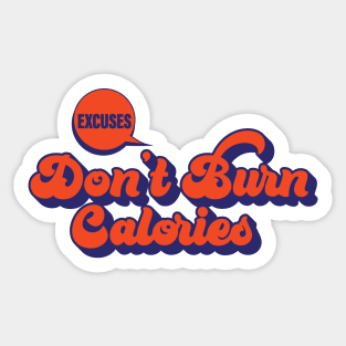 Excuses don't burn calories Sticker